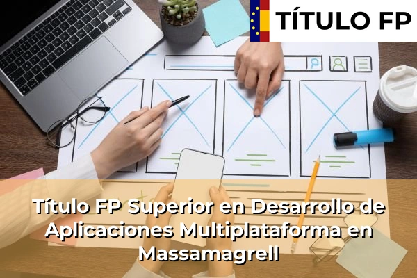 Título FP Superior en Desarrollo de Aplicaciones Multiplataforma en Massamagrell