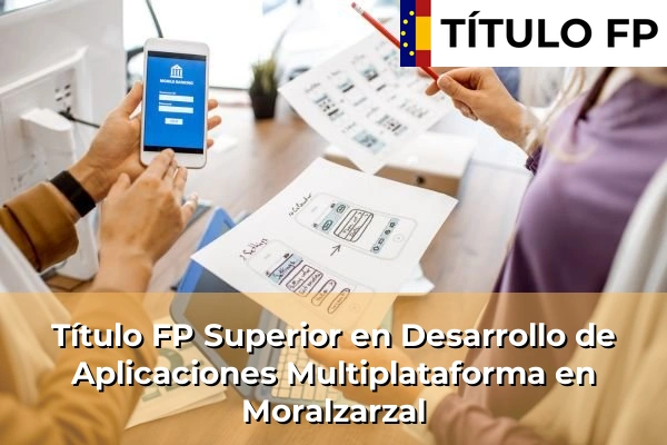 Título FP Superior en Desarrollo de Aplicaciones Multiplataforma en Moralzarzal