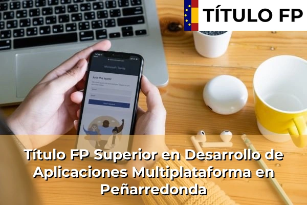 Título FP Superior en Desarrollo de Aplicaciones Multiplataforma en Peñarredonda