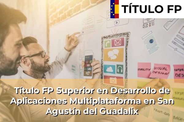 Título FP Superior en Desarrollo de Aplicaciones Multiplataforma en San Agustín del Guadalix
