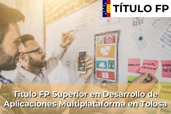 Título FP Superior en Desarrollo de Aplicaciones Multiplataforma en Tolosa