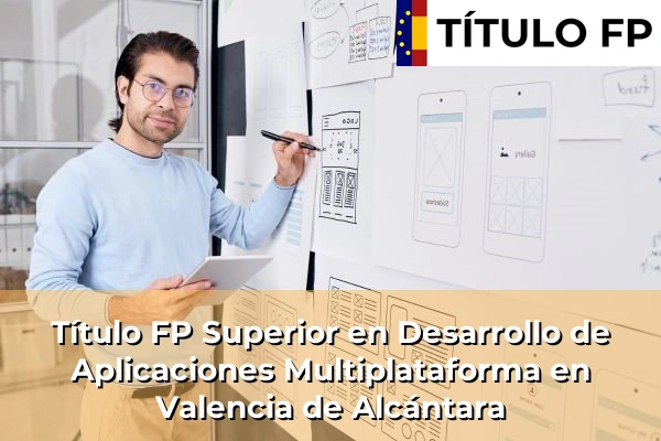 Título FP Superior en Desarrollo de Aplicaciones Multiplataforma en Valencia de Alcántara