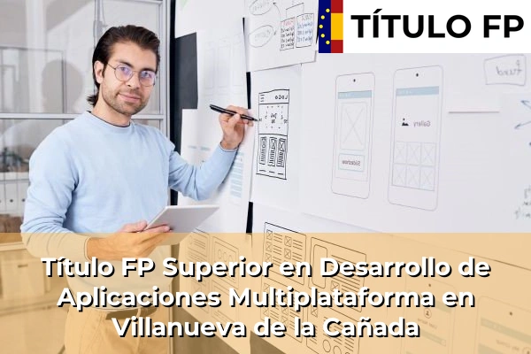 Título FP Superior en Desarrollo de Aplicaciones Multiplataforma en Villanueva de la Cañada