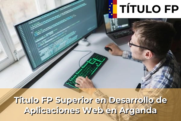 Título FP Superior en Desarrollo de Aplicaciones Web en Arganda