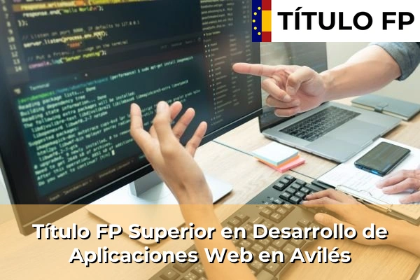 Título FP Superior en Desarrollo de Aplicaciones Web en Avilés