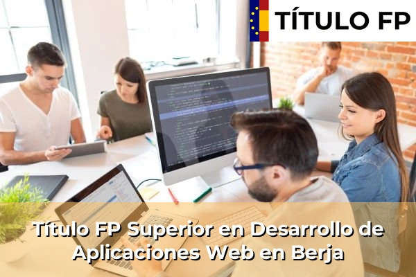 Título FP Superior en Desarrollo de Aplicaciones Web en Berja