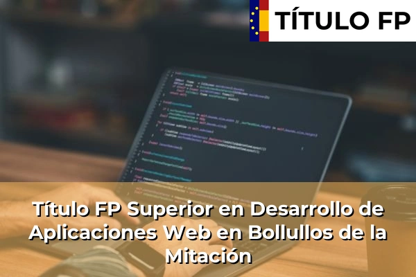 Título FP Superior en Desarrollo de Aplicaciones Web en Bollullos de la Mitación