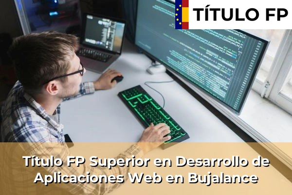 Título FP Superior en Desarrollo de Aplicaciones Web en Bujalance