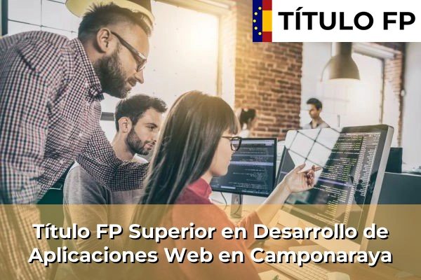 Título FP Superior en Desarrollo de Aplicaciones Web en Camponaraya