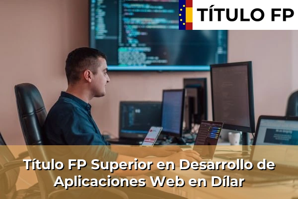 Título FP Superior en Desarrollo de Aplicaciones Web en Dílar
