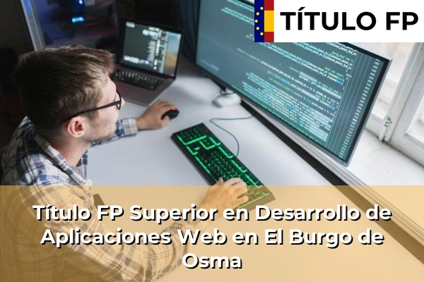 Título FP Superior en Desarrollo de Aplicaciones Web en El Burgo de Osma