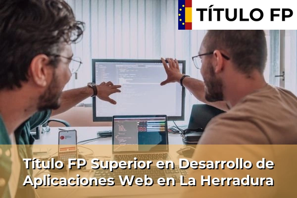 Título FP Superior en Desarrollo de Aplicaciones Web en La Herradura