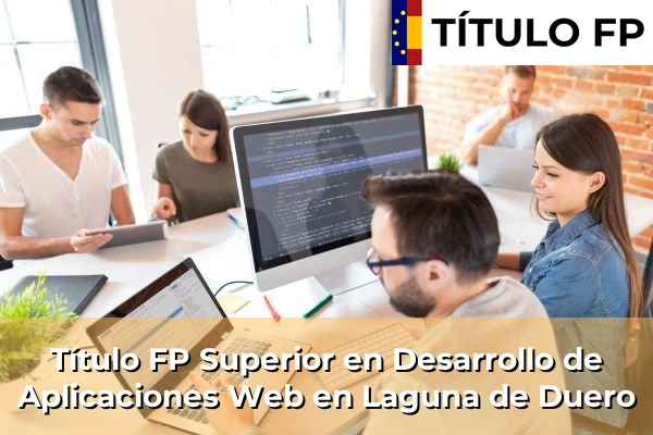 Título FP Superior en Desarrollo de Aplicaciones Web en Laguna de Duero