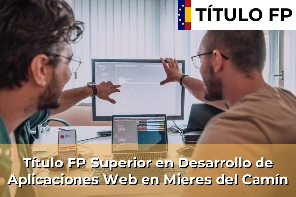Título FP Superior en Desarrollo de Aplicaciones Web en Mieres del Camín