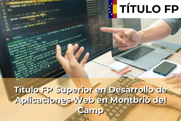 Título FP Superior en Desarrollo de Aplicaciones Web en Montbrió del Camp