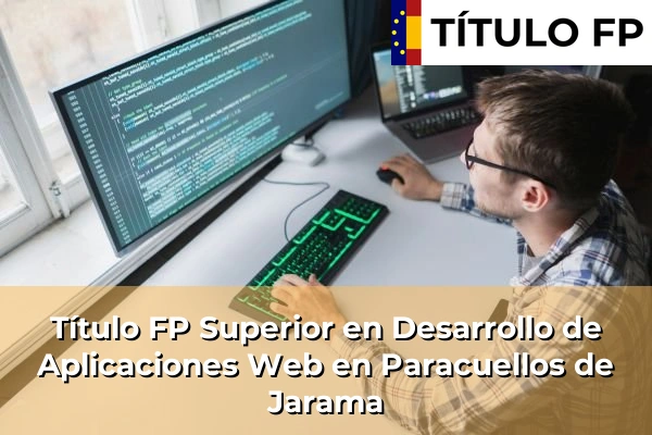 Título FP Superior en Desarrollo de Aplicaciones Web en Paracuellos de Jarama