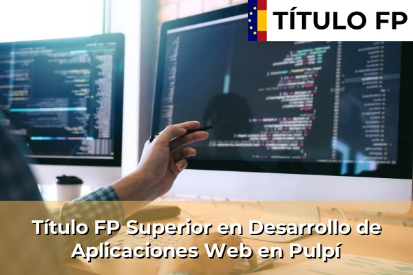 Título FP Superior en Desarrollo de Aplicaciones Web en Pulpí