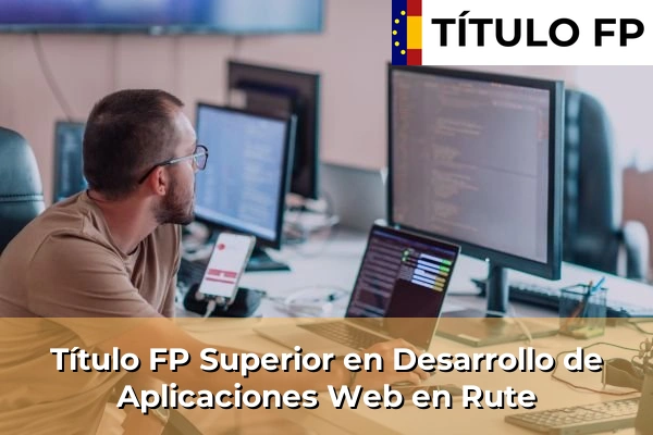 Título FP Superior en Desarrollo de Aplicaciones Web en Rute