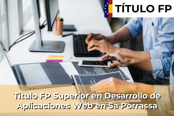 Título FP Superior en Desarrollo de Aplicaciones Web en Sa Porrassa