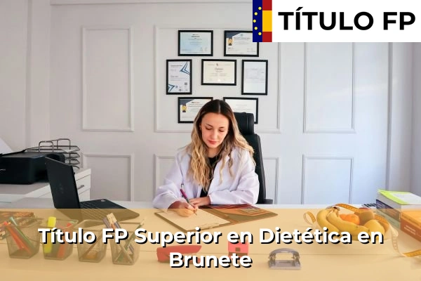 Título FP Superior en Técnico Superior en Dietética en Brunete