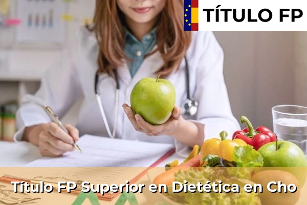 Título FP Superior en Técnico Superior en Dietética en Cho