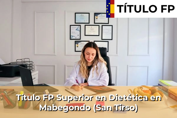 Título FP Superior en Técnico Superior en Dietética en Mabegondo (San Tirso)