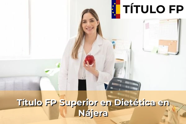 Título FP Superior en Técnico Superior en Dietética en Nájera