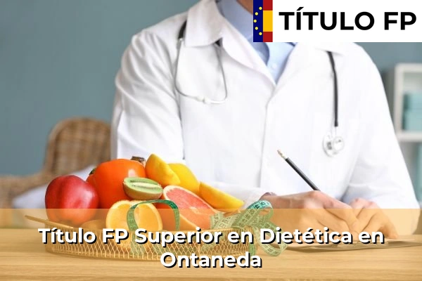 Título FP Superior en Técnico Superior en Dietética en Ontaneda