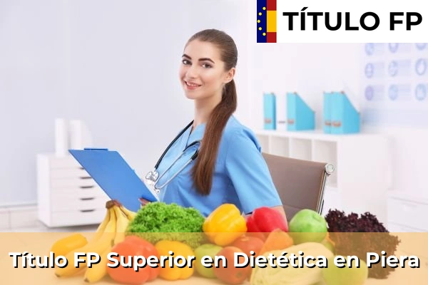 Título FP Superior en Técnico Superior en Dietética en Piera