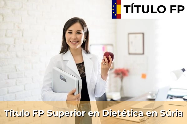 Título FP Superior en Técnico Superior en Dietética en Súria