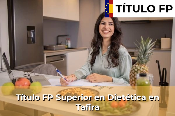 Título FP Superior en Técnico Superior en Dietética en Tafira