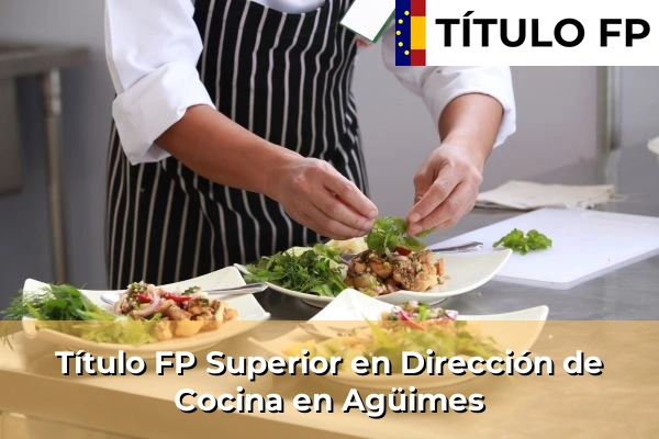 Título FP Superior en Dirección de Cocina en Agüimes