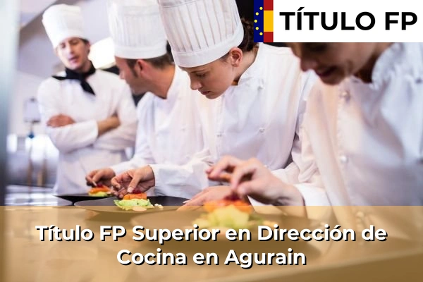 Título FP Superior en Dirección de Cocina en Agurain