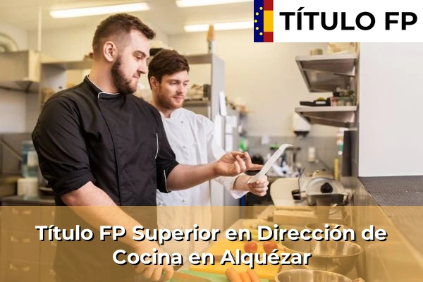 Título FP Superior en Dirección de Cocina en Alquézar