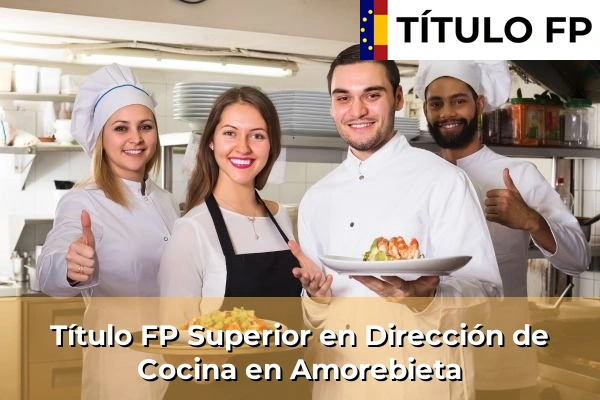 Título FP Superior en Dirección de Cocina en Amorebieta