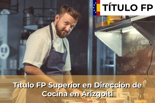 Título FP Superior en Dirección de Cocina en Arizgoiti