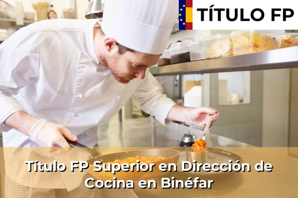 Título FP Superior en Dirección de Cocina en Binéfar