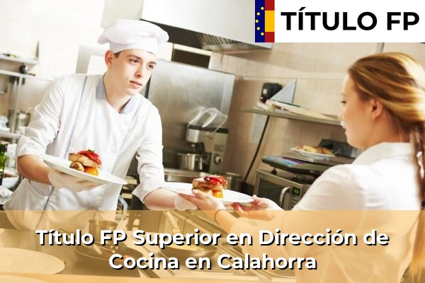 Título FP Superior en Dirección de Cocina en Calahorra