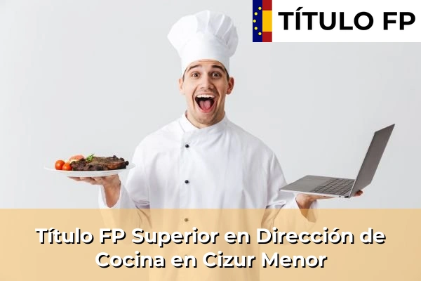 Título FP Superior en Dirección de Cocina en Cizur Menor