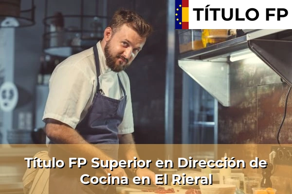 Título FP Superior en Dirección de Cocina en El Rieral