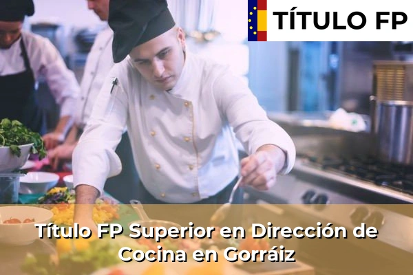Título FP Superior en Dirección de Cocina en Gorráiz
