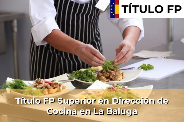 Título FP Superior en Dirección de Cocina en La Baluga