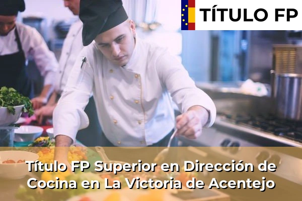 Título FP Superior en Dirección de Cocina en La Victoria de Acentejo