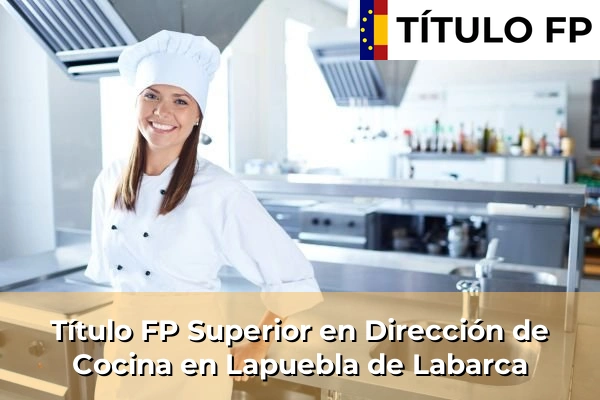 Título FP Superior en Dirección de Cocina en Lapuebla de Labarca