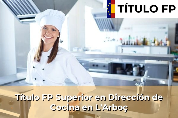 Título FP Superior en Dirección de Cocina en L'Arboç