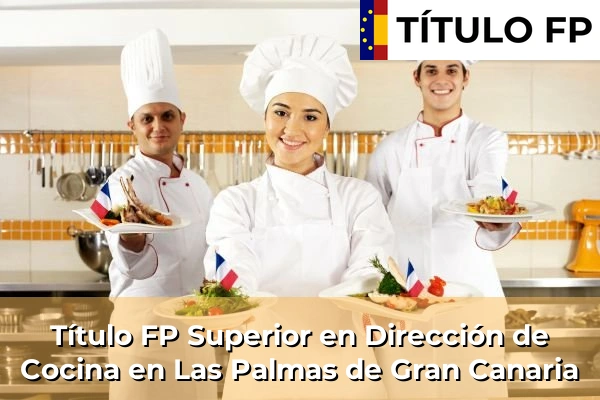 Título FP Superior en Dirección de Cocina en Las Palmas de Gran Canaria