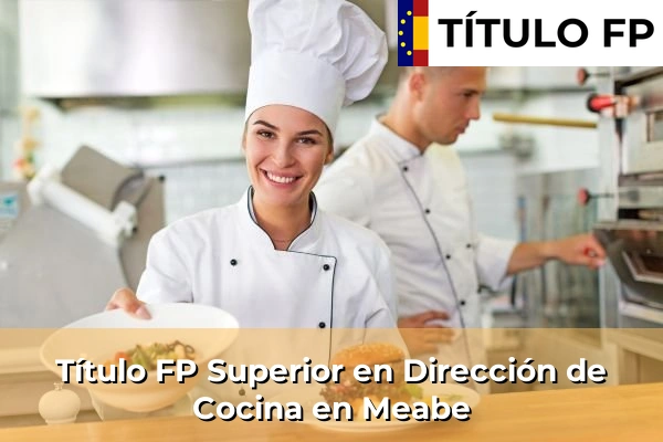 Título FP Superior en Dirección de Cocina en Meabe