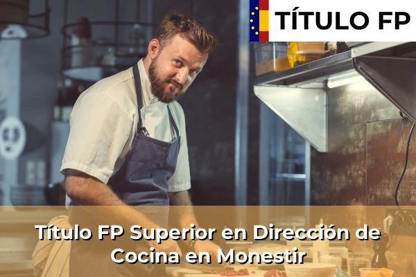 Título FP Superior en Dirección de Cocina en Monestir