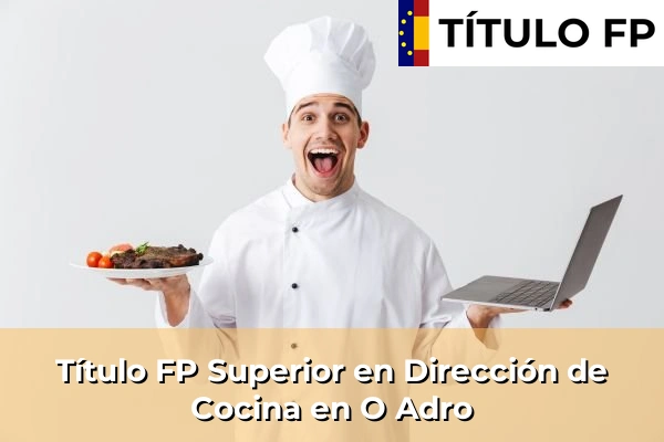 Título FP Superior en Dirección de Cocina en O Adro