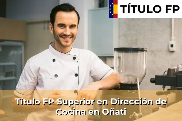Título FP Superior en Dirección de Cocina en Oñati